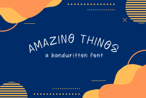 Amazing Things: A Playful Handwritten Font for Modern Creators
